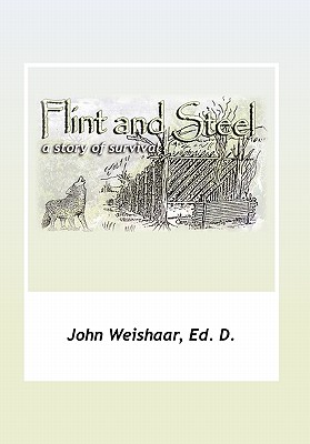Flint and Steel - John Ed D. Weishaar