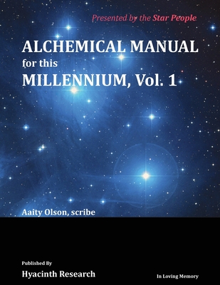 Alchemical Manual for this Millennium Volume 1 - Aaity Olson