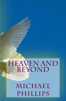 Heaven and Beyond - Michael Phillips