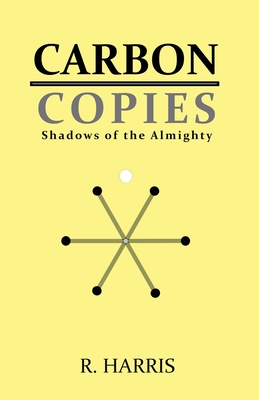 Coperta cărții 'Carbon Copies: Shadows of the Almighty - R. Harris'