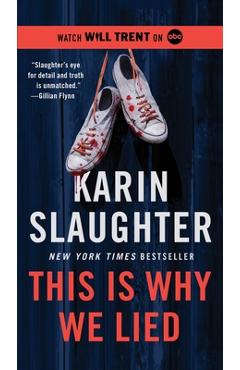 This Is Why We Lied: A Will Trent Thriller
