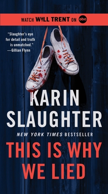 This Is Why We Lied: A Will Trent Thriller - Karin Slaughter