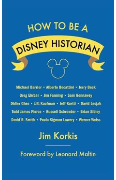 Coperta cărții 'How to Be a Disney Historian: Tips from the Top Professional - Jim Korkis'