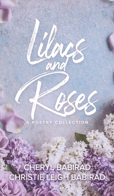 Coperta cărții 'Lilacs and Roses - Cheryl Babirad'
