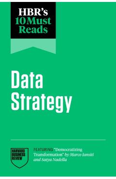 Coperta cărții 'Hbr's 10 Must Reads on Data Strategy (Featuring Democratizing Transformation by Marco Iansiti and Satya Nadella) -'