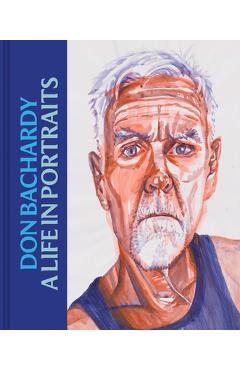 Coperta cărții 'Don Bachardy: A Life in Portraits - Don Bachardy'