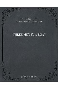 Coperta cărții 'Three Men in a Boat - Jerome K. Jerome'