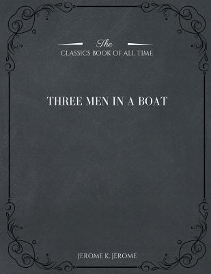 Three Men in a Boat - Jerome K. Jerome