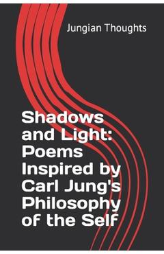 Coperta cărții 'Shadows and Light: Poems Inspired by Carl Jung's Philosophy of the Self: Poems about Carl Jung Philosophy,'
