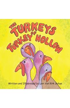 Poza produsului The Turkeys of Turkey Hollow - Lori Van Kirk Schue