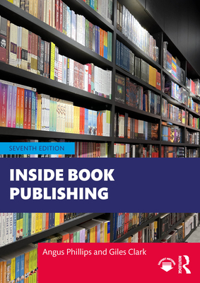 Inside Book Publishing - Angus Phillips