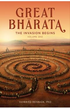 Coperta cărții 'Great Bharata (Volume I): The Invasion Begins - Howard Resnick'