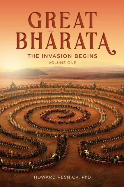 Great Bharata (Volume I): The Invasion Begins - Howard Resnick