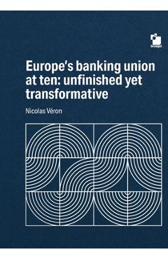 Coperta cărții 'Europe's Banking union at ten: unfinished yet transformative - Nicolas Véron'