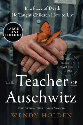 The Teacher of Auschwitz - Wendy Holden