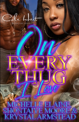 On Every Thug I Love: An Urban Romance: Standalone - Shontaiye Moore