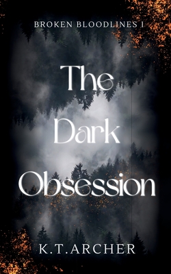 The Dark Obsession - K. T. Archer