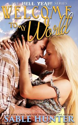 Welcome to My World: Hell Yeah! - 