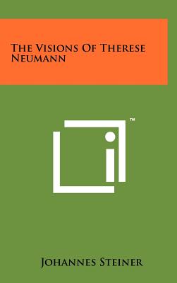 Coperta cărții 'The Visions of Therese Neumann - Johannes Steiner'
