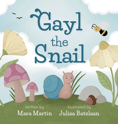 Gayl the Snail - Mara Martin