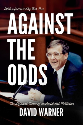 Coperta cărții 'Against the Odds: The Life and Times of an Accidental Politician - David Warner'