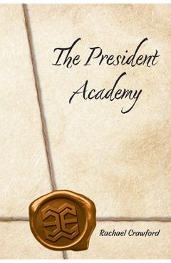 Coperta cărții 'The President Academy - Rachael Crawford'