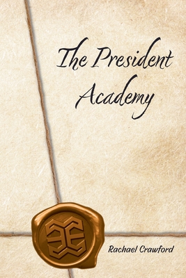 Coperta cărții 'The President Academy - Rachael Crawford'