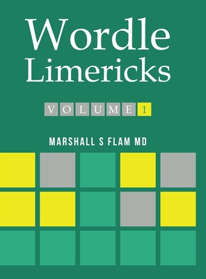 Wordle Limericks: Flamericks - Marshall S. Flam