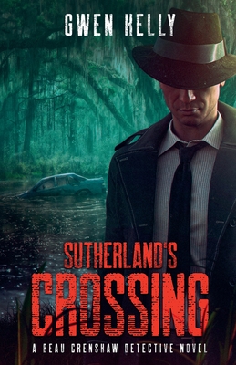 Sutherland's Crossing - A Beau Crenshaw Detective Novel - Gwen Kelly