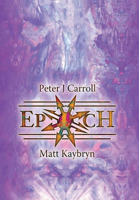 Coperta cărții 'Epoch: Esotericon & Portals of Chaos - Peter Carroll'