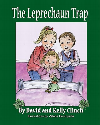 The Leprechaun Trap: A Family Tradition For Saint Patrick's Day - Kelly Clinch