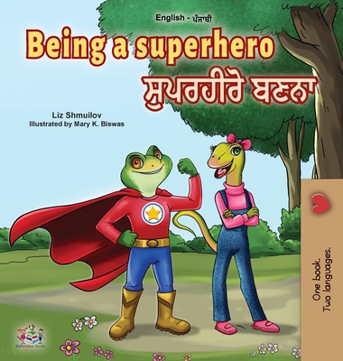 Being a Superhero (English Punjabi Bilingual Book for Children -Gurmukhi) - Liz Shmuilov
