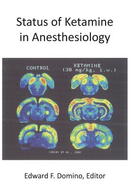 Coperta cărții 'Status of Ketamine in Anesthesiology - Edward F. Domino'