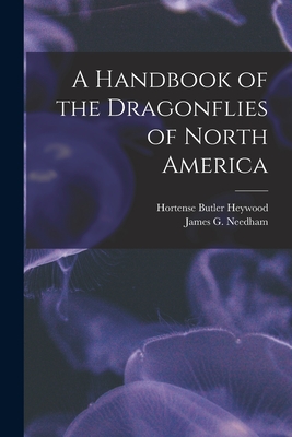A Handbook of the Dragonflies of North America - Hortense Butler Heywood