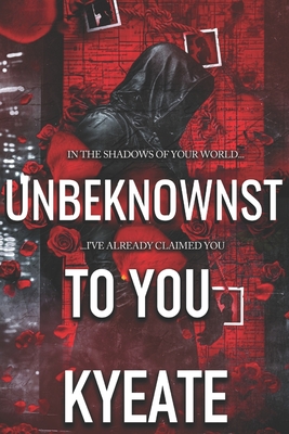Coperta cărții 'Unbeknownst To You -'
