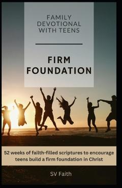 Poza produsului Firm Foundation: Family Devotional With Teens - Sv Faith