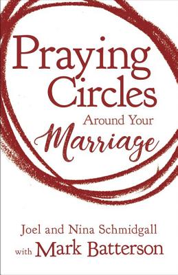 Praying Circles around Your Marriage - Mark Batterson
