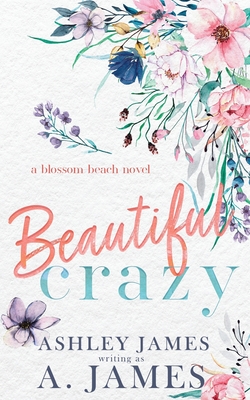 Beautiful Crazy - A. James