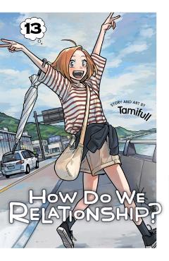 Coperta cărții 'How Do We Relationship?, Vol. 13 -'