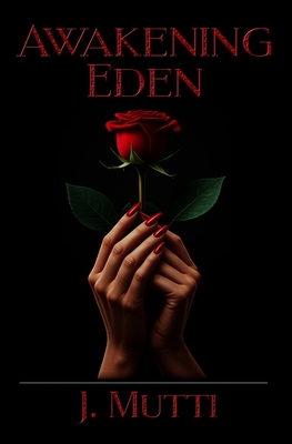Awakening Eden - J. Mutti