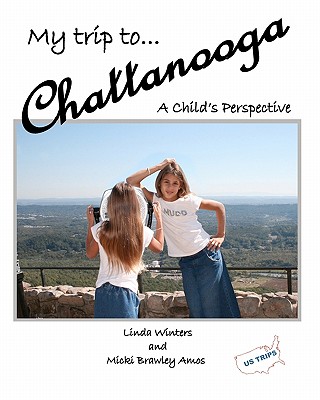 My Trip to Chattanooga: A Child's Perspective - Micki Brawley Amos