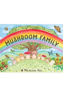 Coperta cărții 'Mushroom Family - Madeline Hill'