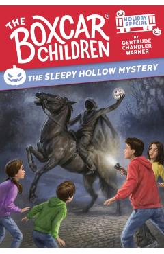 The Sleepy Hollow Mystery: A Halloween Holiday Special - Gertrude Chandler Warner