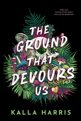 The Ground That Devours Us - Kalla Harris