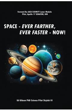Coperta cărții 'Space: Ever Farther, Ever Faster - Now! - Ed Gibson'