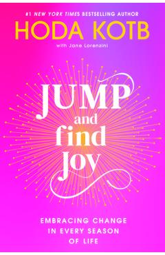 Poza produsului Jump and Find Joy: Embracing Change in Every Season of Life - Hoda Kotb