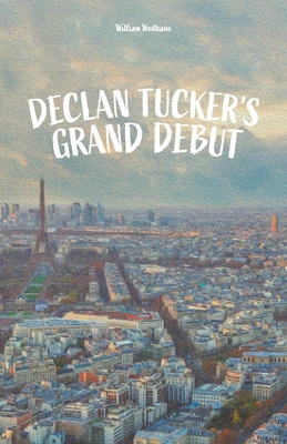 Declan Tucker's Grand Debut - William Wodhams