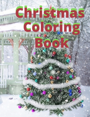 Christmas Coloring Book: 30 Different ilustrations for all ages, Kids boy or girl, teens, adult for paint and have lots of fun coloring this Be -