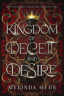 Kingdom of Deceit and Desire - Melinda Hyde