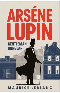 Coperta cărții 'ARSÈNE LUPIN - Gentleman Burglar: A New Translation - Liam Ferousse'